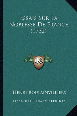 Essais Sur La Noblesse de France (1732) on Paperback by Henri Boulainvilliers