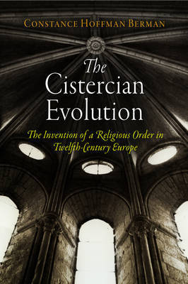 The Cistercian Evolution by Constance Hoffman Berman