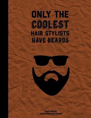 Only The Coolest Hair Stylists Have Beards by Appointment Book Publishing image
