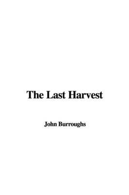 The Last Harvest by John Burroughs image