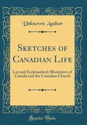 Sketches of Canadian Life by Unknown Author image