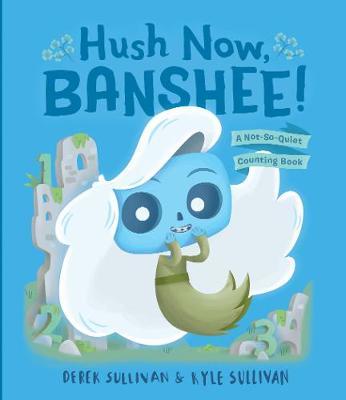 Hush Now, Banshee! by Kyle Sullivan image