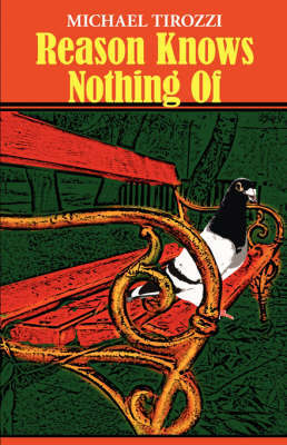 Reason Knows Nothing of by Michael Tirozzi image