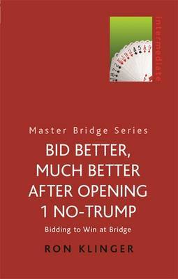 Bid Better, Much Better After Opening 1 No-trump: A New Approach by Ron Klinger image