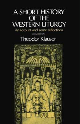 A Short History of the Western Liturgy by Theodor Klauser image