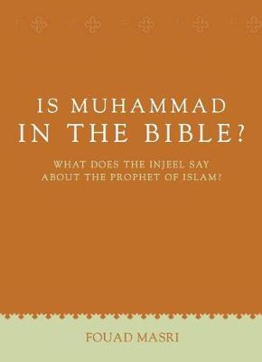 Is Muhammad in the Bible?-2nd Edition by Fouad Masri image