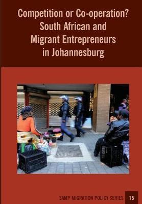 Competition or Co-Operation? South African and Migrant Entrepreneurs in Johannesburg by Sally Peberdy image