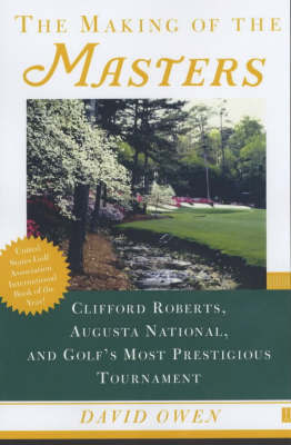 The Making of the Masters by David Owen