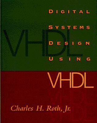Advanced Digital Logic with VHDL by Charles H. Roth, Jr. image