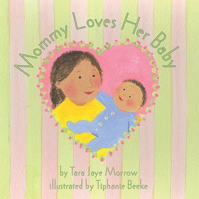 Daddy Loves His Baby/ Mommy Lo on Hardback by Tara Jaye Morrow