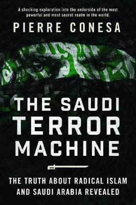 The Saudi Terror Machine by Pierre Conesa image