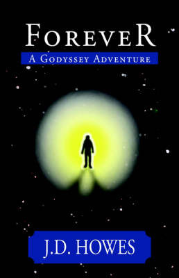 Forever: A Godyssey Adventure by J D Howes image