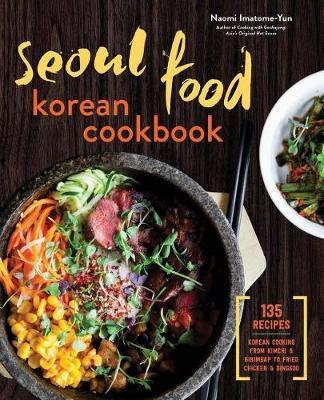 Seoul Food Korean Cookbook by Naomi Imatome-Yun image
