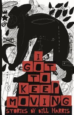 I Got To Keep Moving by Bill Harris image