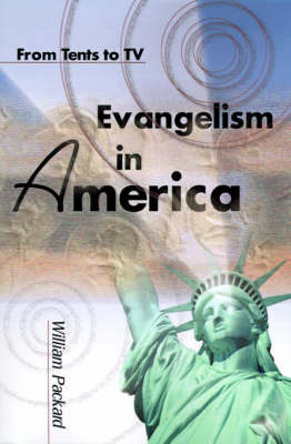 Evangelism in America: From Tents to TV by William Packard image