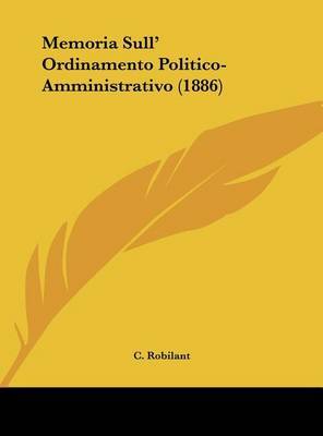 Memoria Sull' Ordinamento Politico-Amministrativo (1886) by C Robilant image