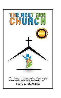 The Next Gen Church by Larry McMillan image