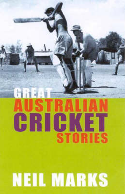 Great Australian Cricket Stories by Neil Marks image