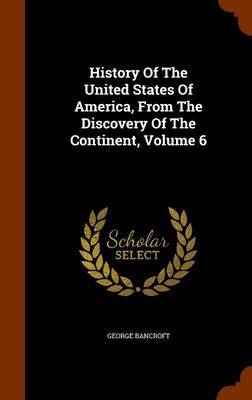 History of the United States of America, from the Discovery of the Continent, Volume 6 image