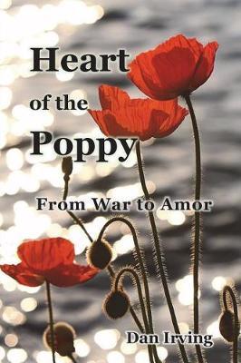 Heart of the Poppy by Dan Irving image