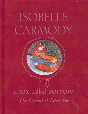 A Fox Called Sorrow by Isobelle Carmody image