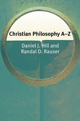 Christian Philosophy A-Z by Daniel D. Hill image