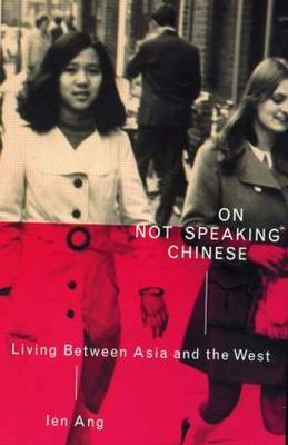 On Not Speaking Chinese by Ien Ang image