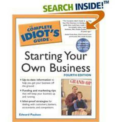 The Complete Idiot's Guide to Starting Your Own Business by Alpha Books image