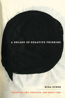 A Decade of Negative Thinking by Mira Schor image