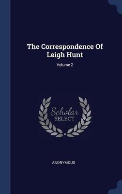 The Correspondence of Leigh Hunt; Volume 2 image