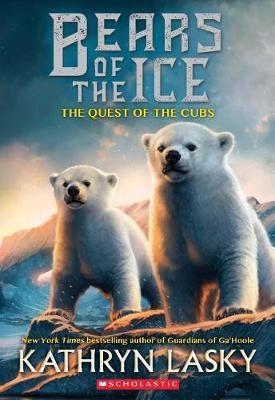 The Quest of the Cubs (Bears of the Ice #1) by Kathryn Lasky image