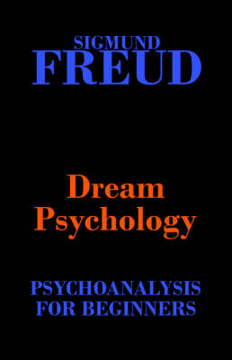 Dream Psychology (Psychoanalysis for Beginners) by Sigmund Freud image