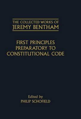 The Collected Works of Jeremy Bentham: First Principles Preparatory to Constitutional Code by Jeremy Bentham image