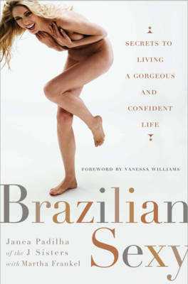 Brazilian Sexy on Hardback by Janea Padilha