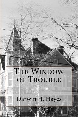 The Window of Trouble by MR Darwin H Hayes image
