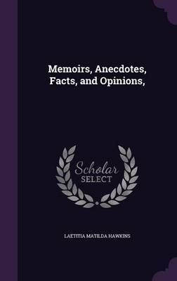 Memoirs, Anecdotes, Facts, and Opinions, image