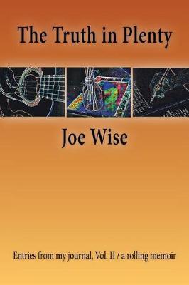 The Truth in Plenty by Joe Wise