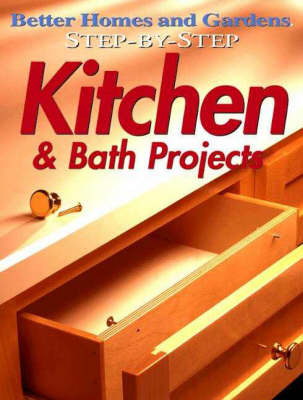 Kitchen and Bath Projects by "Better Homes and Gardens"