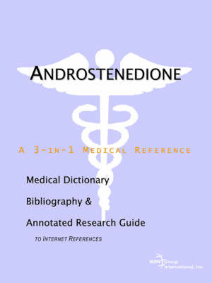 Androstenedione - A Medical Dictionary, Bibliography, and Annotated Research Guide to Internet References image