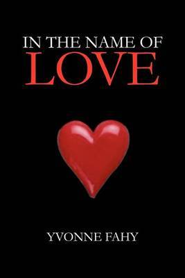 In the Name of Love by YVONNE FAHY image