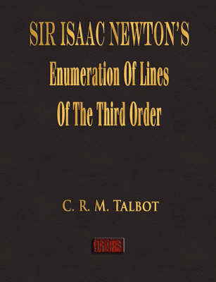 Sir Isaac Newton's Enumeration of Lines of the Third Order on Paperback by C. R. M. Talbot