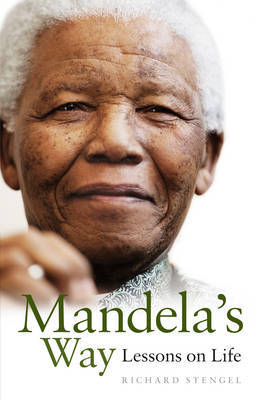 Mandela's Way: Lessons on Life on Paperback by Richard Stengel