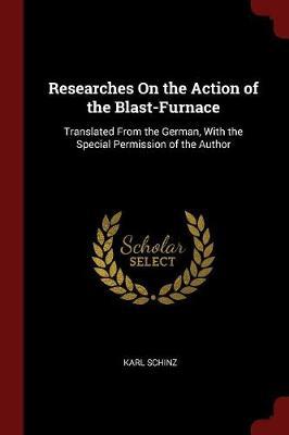 Researches on the Action of the Blast-Furnace by Karl Schinz image