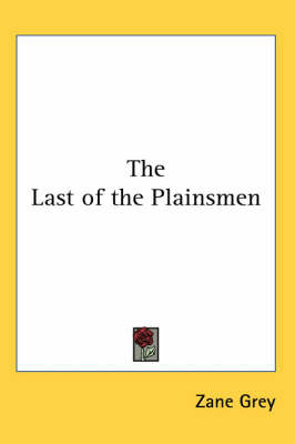 The Last of the Plainsmen by Zane Grey image