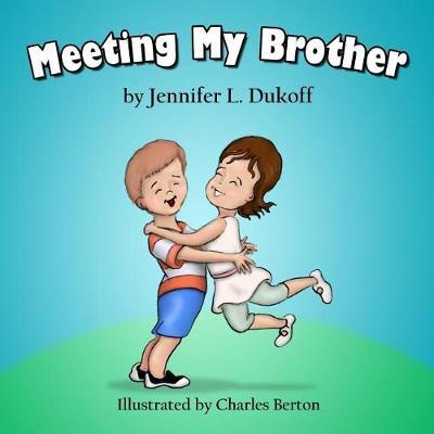 Meeting My Brother by Jennifer L Dukoff image