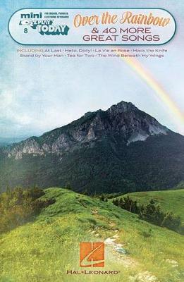 Over the Rainbow & 40 More Great Songs by Hal Leonard Publishing Corporation