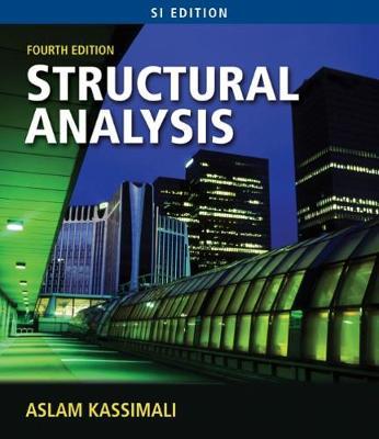 Structural Analysis, SI Edition by Aslam Kassimali image