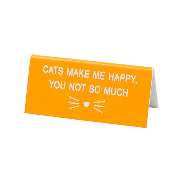 Desk Sign Small: Cats Make Me Happy (Orange)