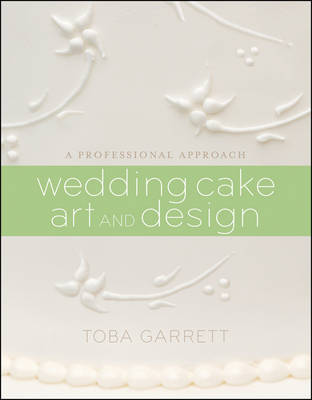 Wedding Cake Art and Design on Hardback by Toba M Garrett