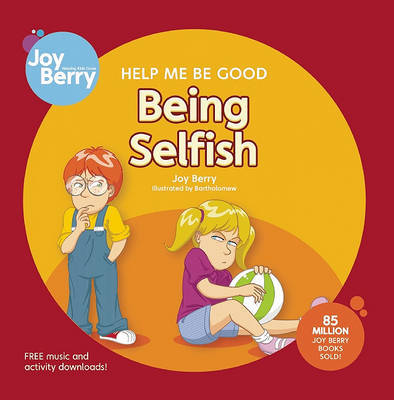 Help Me Be Good Being Selfish by Joy Berry image